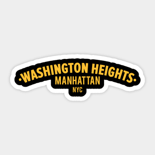 Washington Heights Manhattan - Where Culture Meets Community Sticker